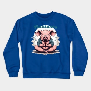 Pig Yoga. Namaste. Hamaste Crewneck Sweatshirt